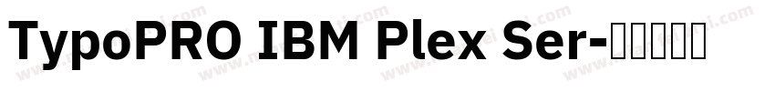 TypoPRO IBM Plex Ser字体转换